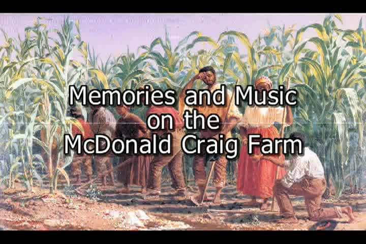 Thumbnail image for Land and Legacy: Memories and Music on the McDonald-Craig Farm